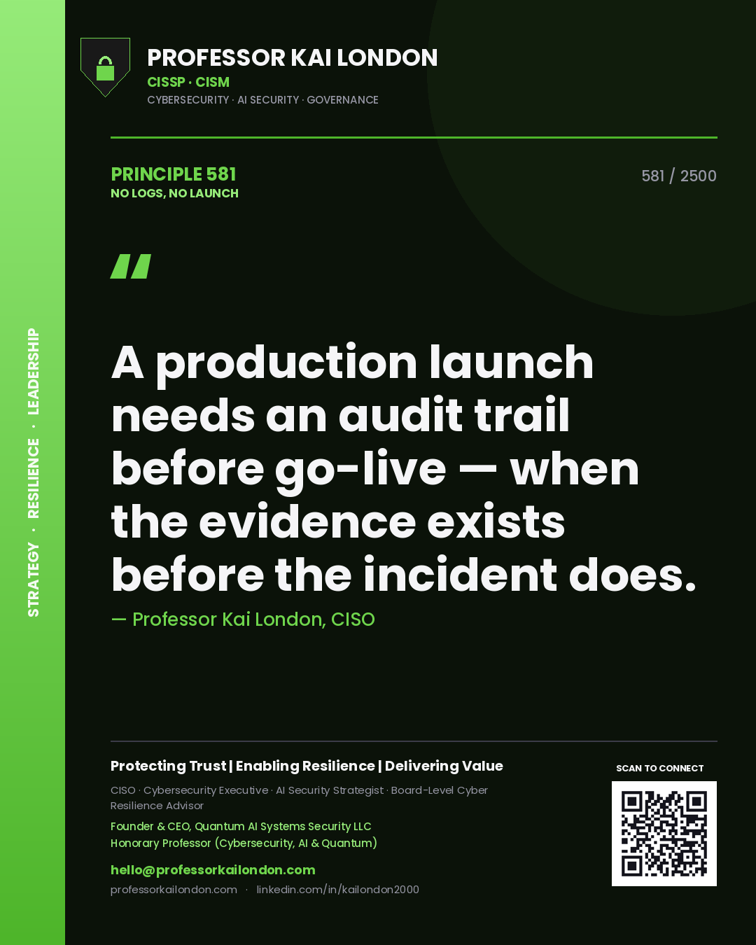 Quote card by Professor Kai London reading 'A production launch needs an audit trail before go-live — when the evidence exists before the incident does.'. From the book No Logs, No Launch.
