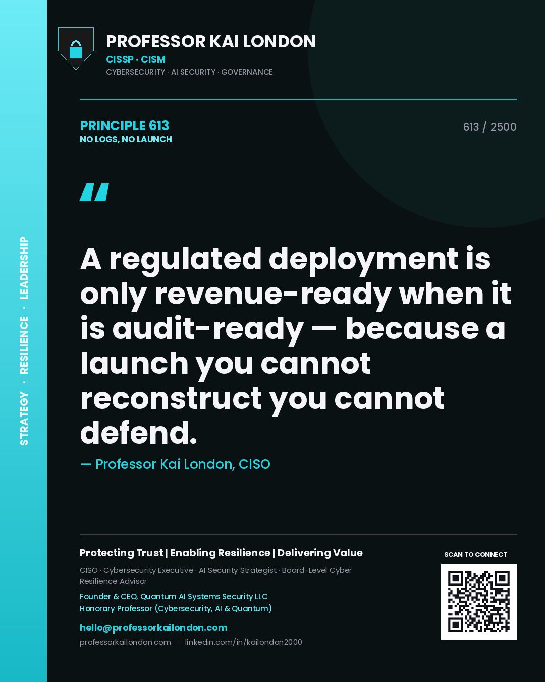 Quote card by Professor Kai London reading 'A regulated deployment is only revenue-ready when it is audit-ready — because a launch you cannot reconstruct you cannot defend.'. From the book No Logs, No Launch.