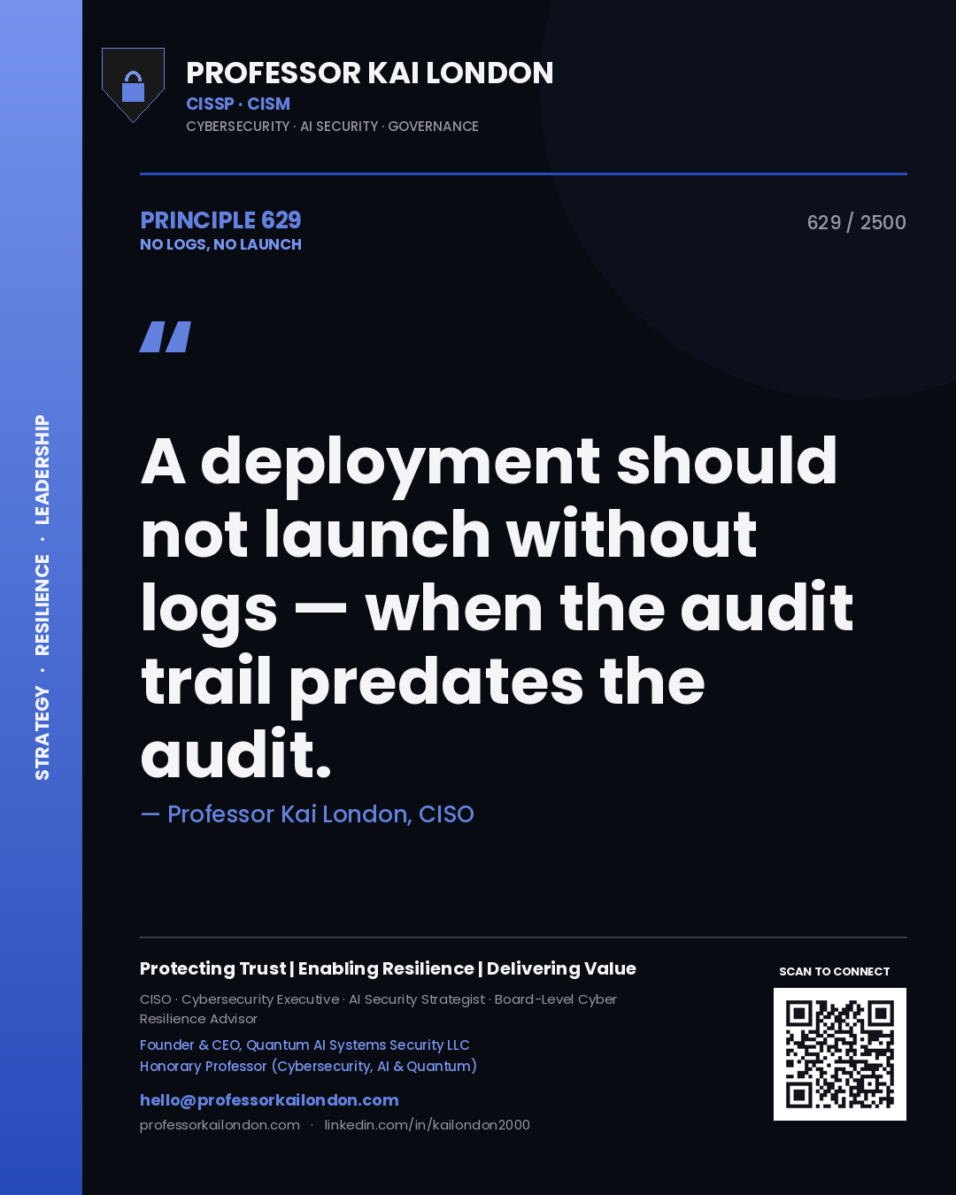 Quote card by Professor Kai London reading 'A deployment should not launch without logs — when the audit trail predates the audit.'. From the book No Logs, No Launch.
