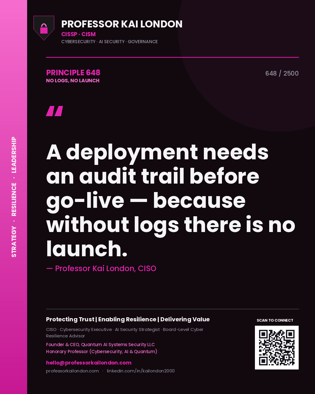 Quote card by Professor Kai London reading 'A deployment needs an audit trail before go-live — because without logs there is no launch.'. From the book No Logs, No Launch.