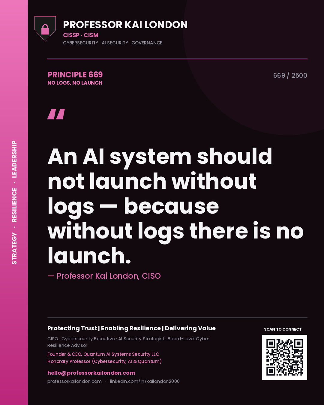 Quote card by Professor Kai London reading 'An AI system should not launch without logs — because without logs there is no launch.'. From the book No Logs, No Launch.