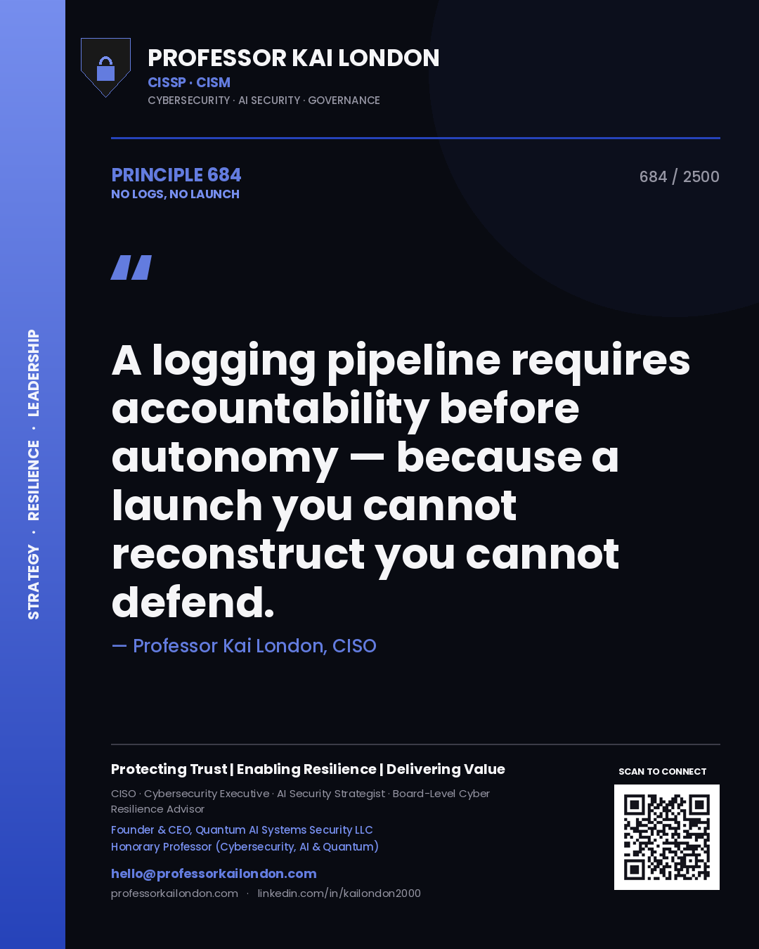 Quote card by Professor Kai London reading 'A logging pipeline requires accountability before autonomy — because a launch you cannot reconstruct you cannot defend.'. From the book No Logs, No Launch.
