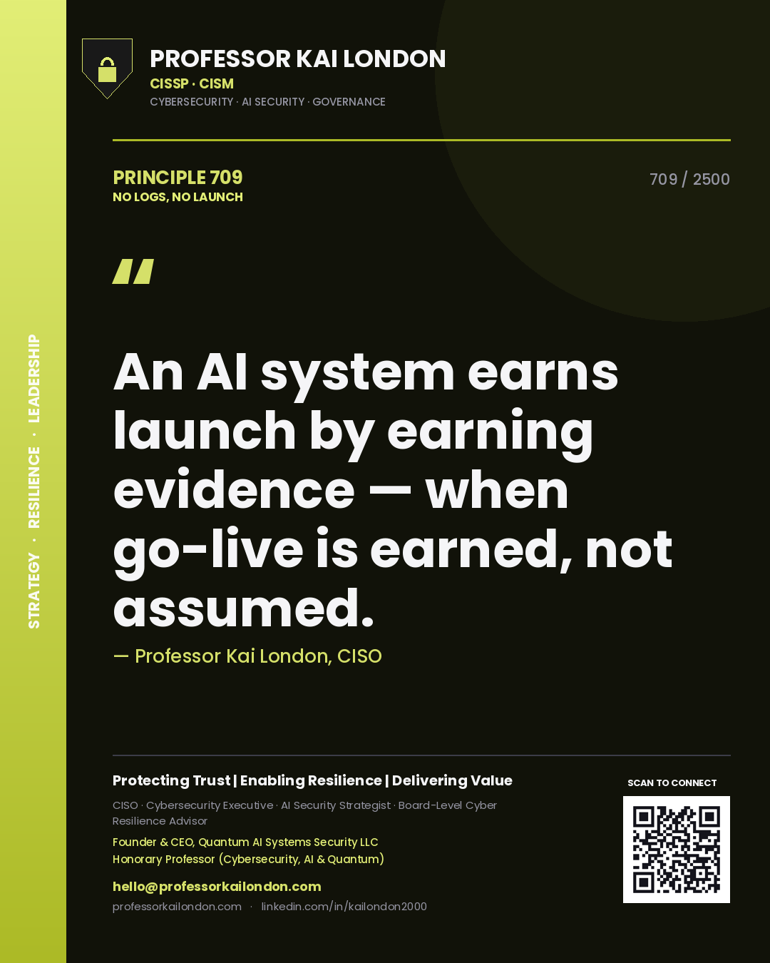 Quote card by Professor Kai London reading 'An AI system earns launch by earning evidence — when go-live is earned, not assumed.'. From the book No Logs, No Launch.
