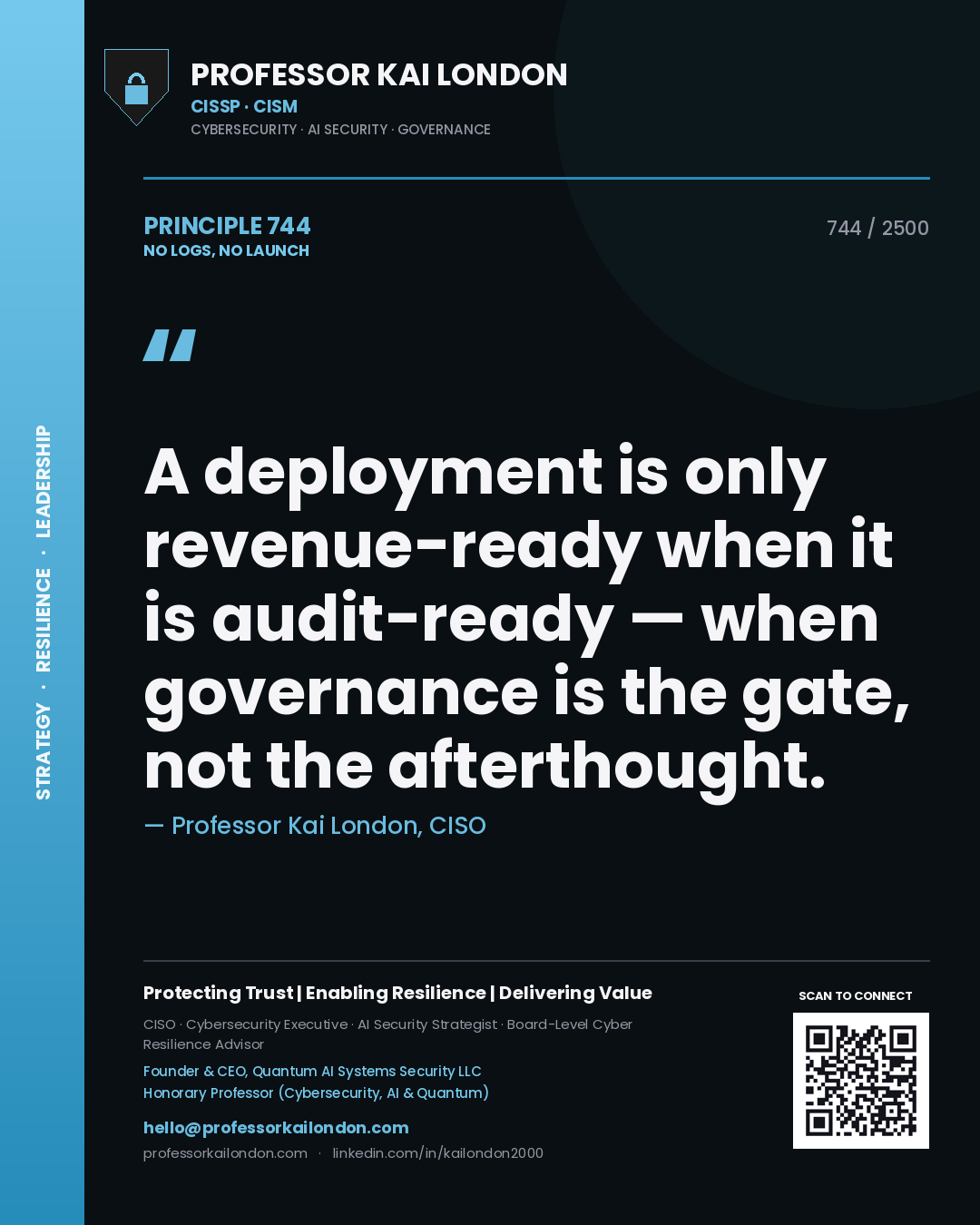 Quote card by Professor Kai London reading 'A deployment is only revenue-ready when it is audit-ready — when governance is the gate, not the afterthought.'. From the book No Logs, No Launch.