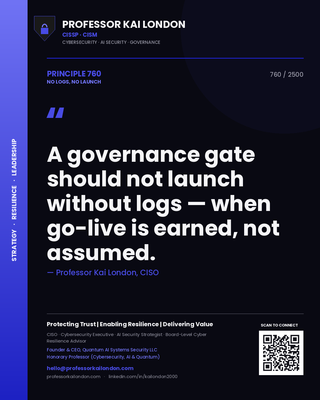 Quote card by Professor Kai London reading 'A governance gate should not launch without logs — when go-live is earned, not assumed.'. From the book No Logs, No Launch.
