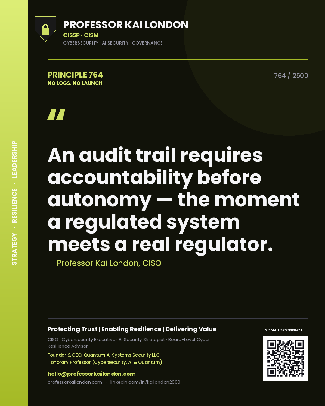 Quote card by Professor Kai London reading 'An audit trail requires accountability before autonomy — the moment a regulated system meets a real regulator.'. From the book No Logs, No Launch.