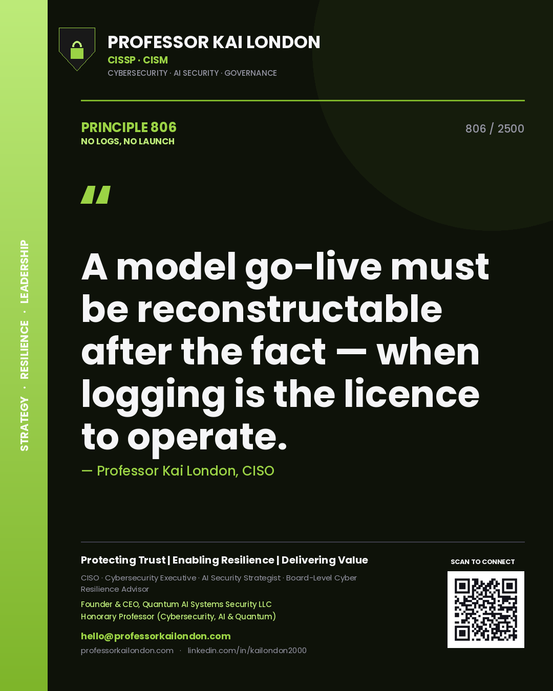 Quote card by Professor Kai London reading 'A model go-live must be reconstructable after the fact — when logging is the licence to operate.'. From the book No Logs, No Launch.