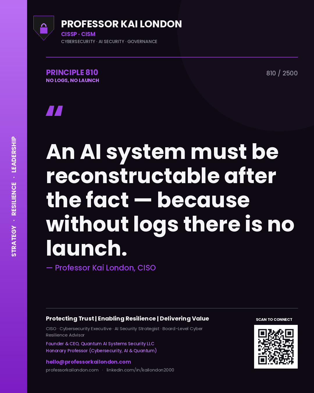 Quote card by Professor Kai London reading 'An AI system must be reconstructable after the fact — because without logs there is no launch.'. From the book No Logs, No Launch.