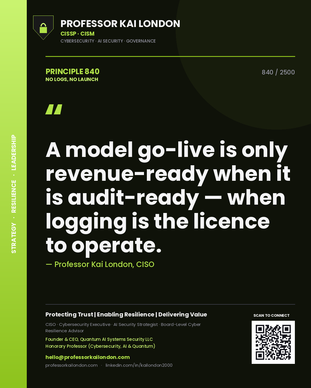 Quote card by Professor Kai London reading 'A model go-live is only revenue-ready when it is audit-ready — when logging is the licence to operate.'. From the book No Logs, No Launch.