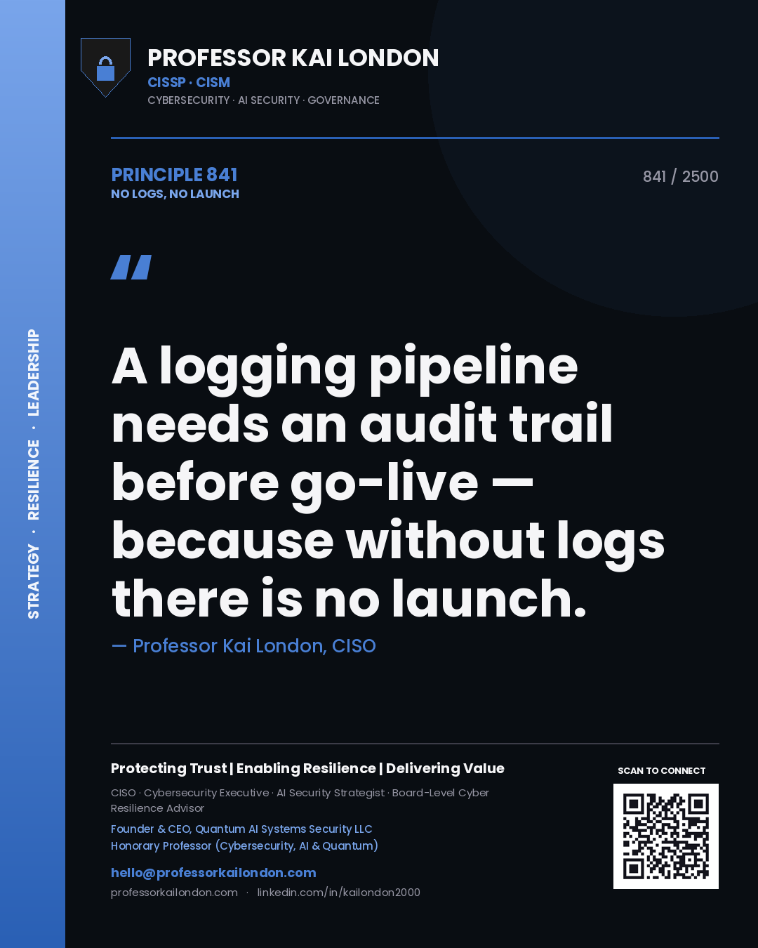 Quote card by Professor Kai London reading 'A logging pipeline needs an audit trail before go-live — because without logs there is no launch.'. From the book No Logs, No Launch.