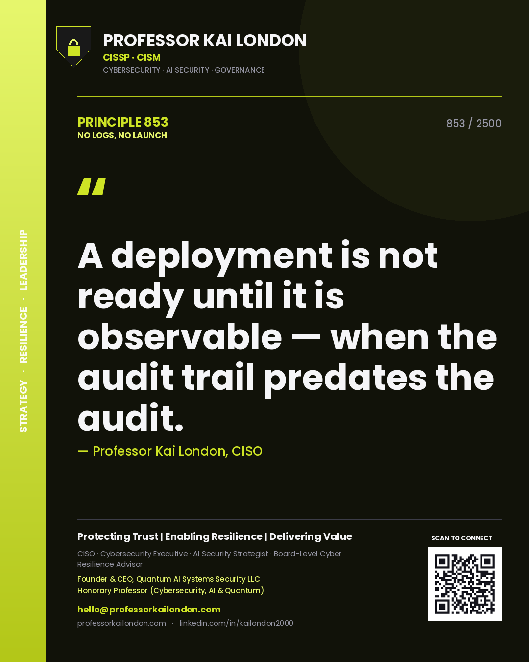 Quote card by Professor Kai London reading 'A deployment is not ready until it is observable — when the audit trail predates the audit.'. From the book No Logs, No Launch.