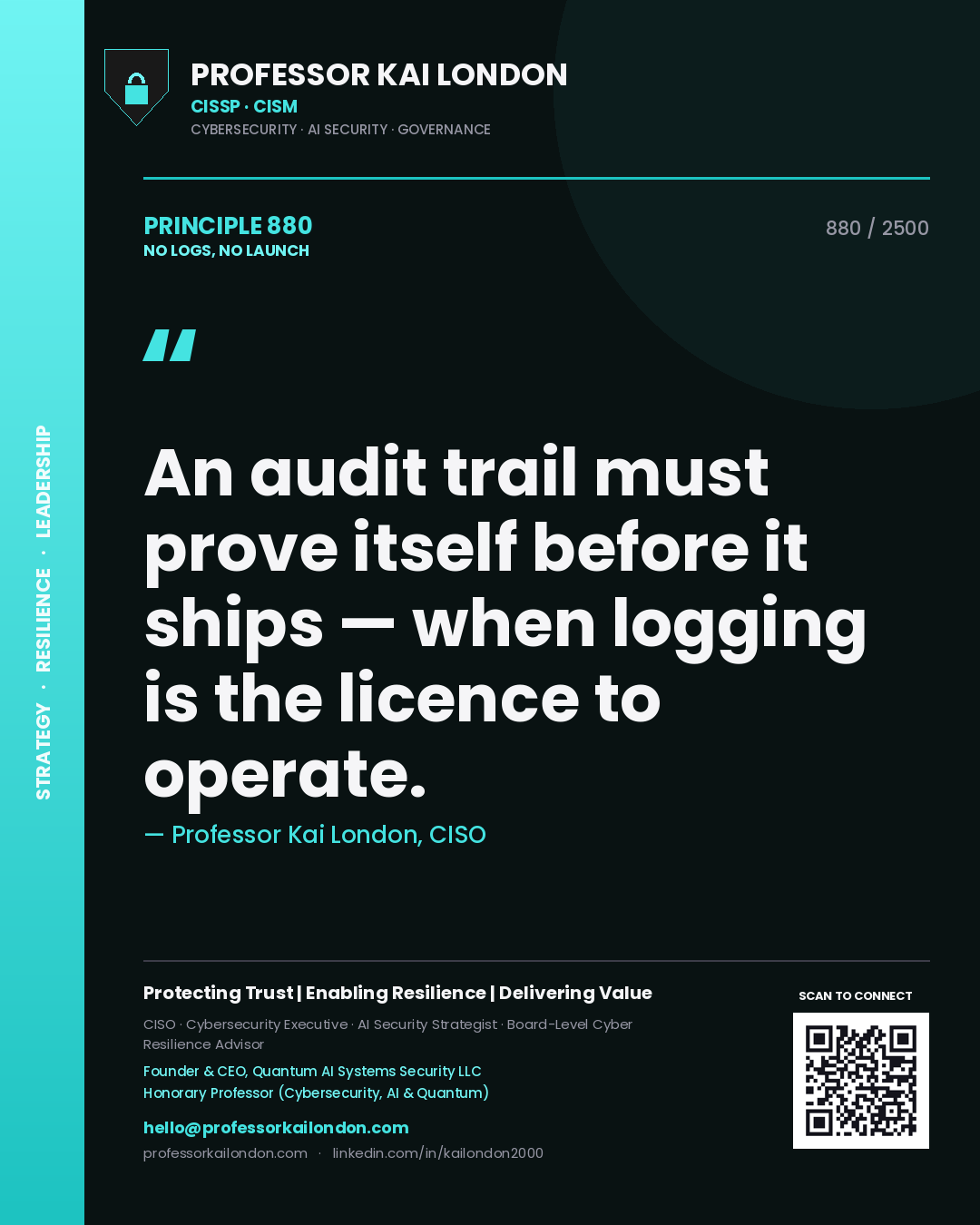 Quote card by Professor Kai London reading 'An audit trail must prove itself before it ships — when logging is the licence to operate.'. From the book No Logs, No Launch.