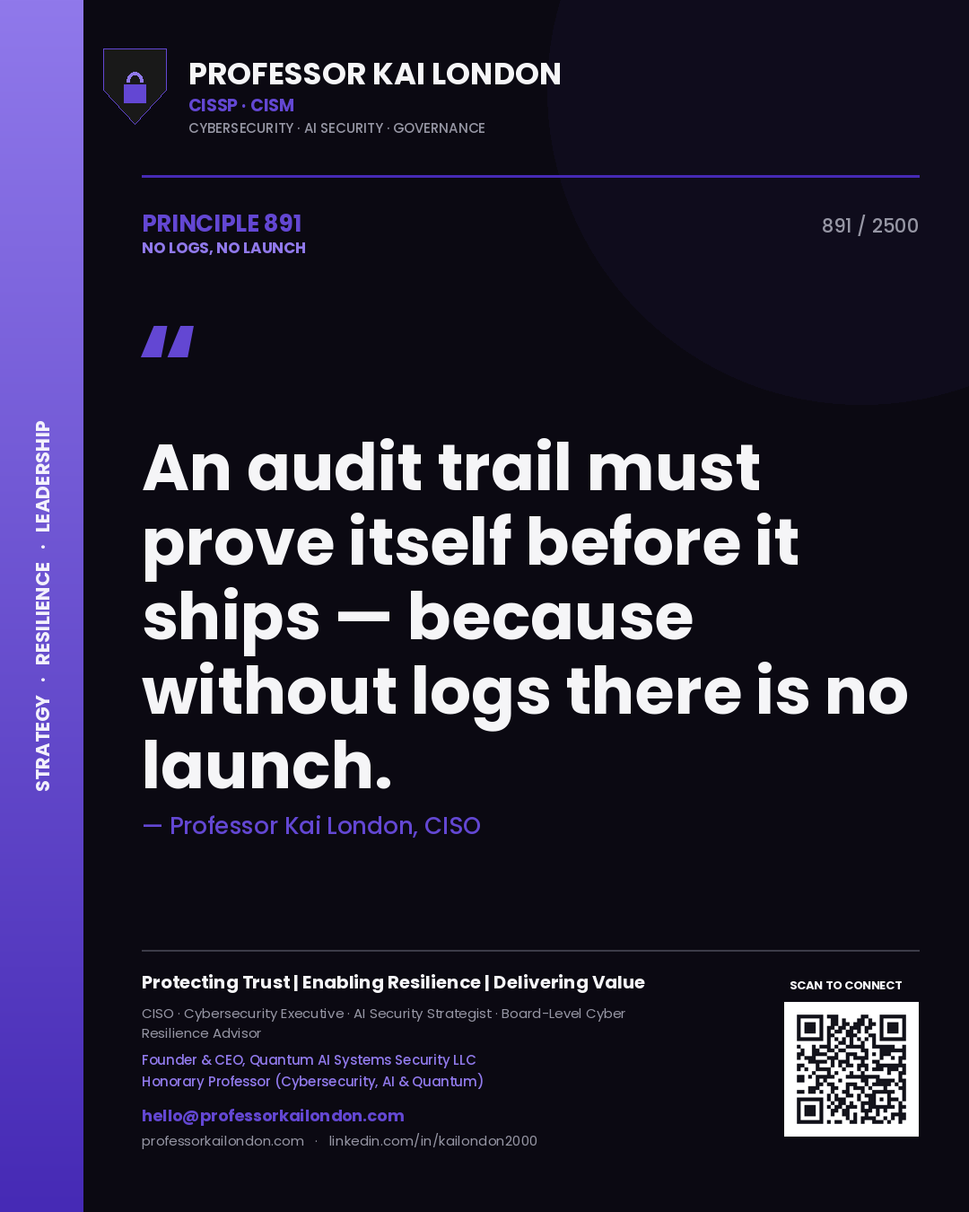 Quote card by Professor Kai London reading 'An audit trail must prove itself before it ships — because without logs there is no launch.'. From the book No Logs, No Launch.