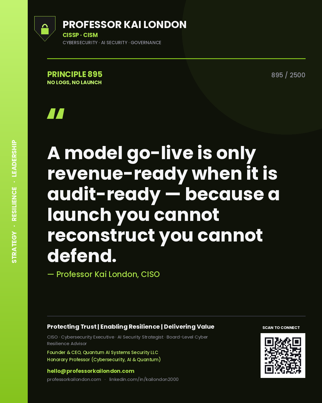 Quote card by Professor Kai London reading 'A model go-live is only revenue-ready when it is audit-ready — because a launch you cannot reconstruct you cannot defend.'. From the book No Logs, No Launch.