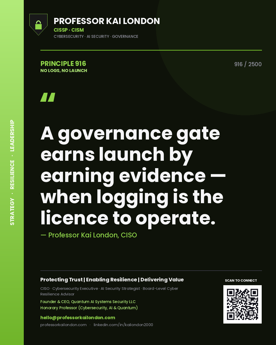 Quote card by Professor Kai London reading 'A governance gate earns launch by earning evidence — when logging is the licence to operate.'. From the book No Logs, No Launch.
