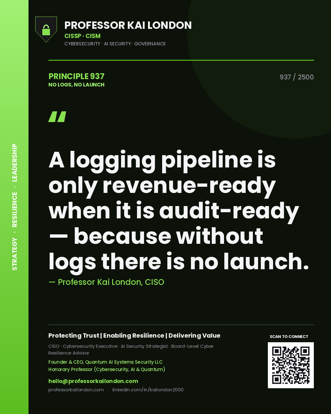 Quote card by Professor Kai London reading 'A logging pipeline is only revenue-ready when it is audit-ready — because without logs there is no launch.'. From the book No Logs, No Launch.