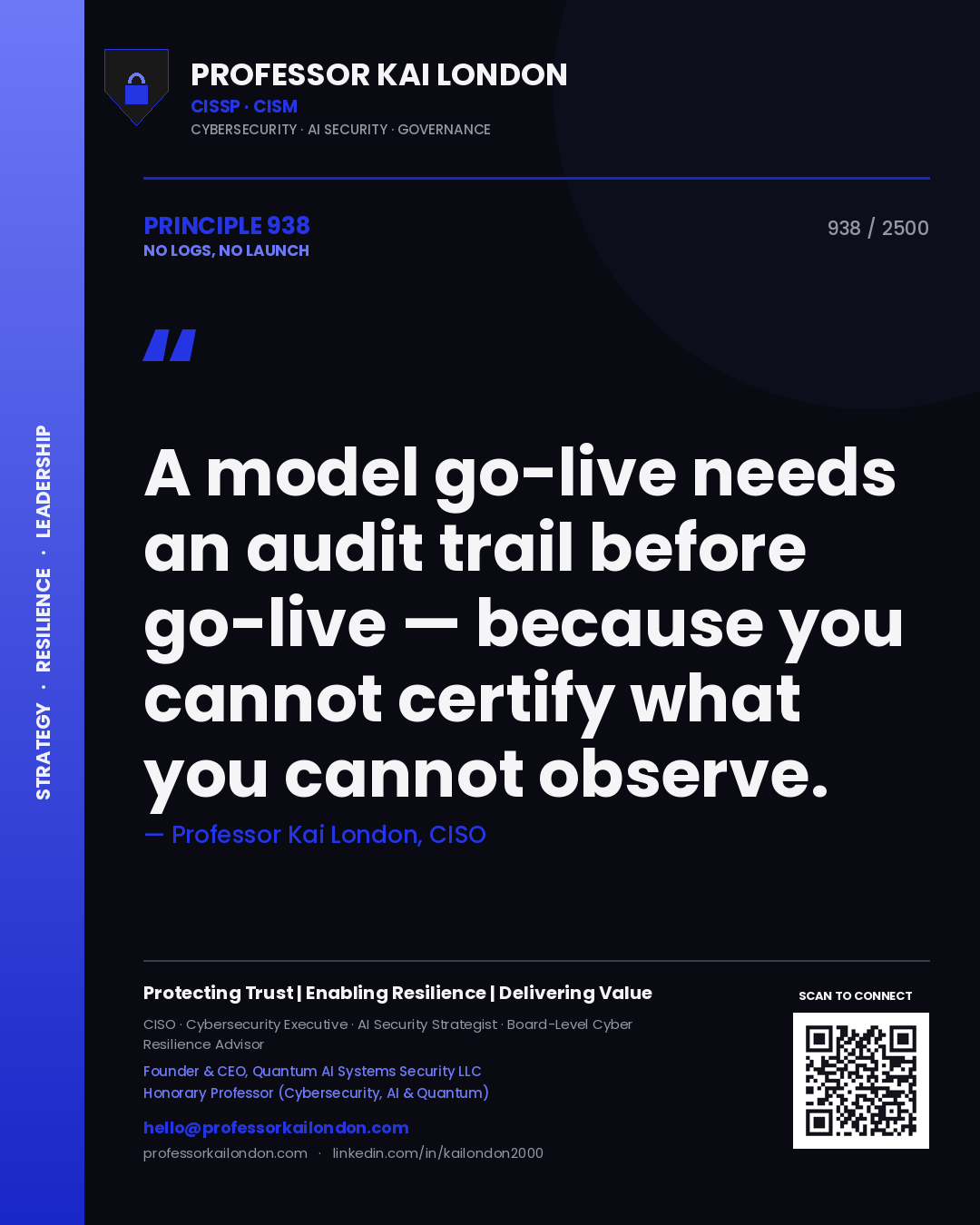 Quote card by Professor Kai London reading 'A model go-live needs an audit trail before go-live — because you cannot certify what you cannot observe.'. From the book No Logs, No Launch.