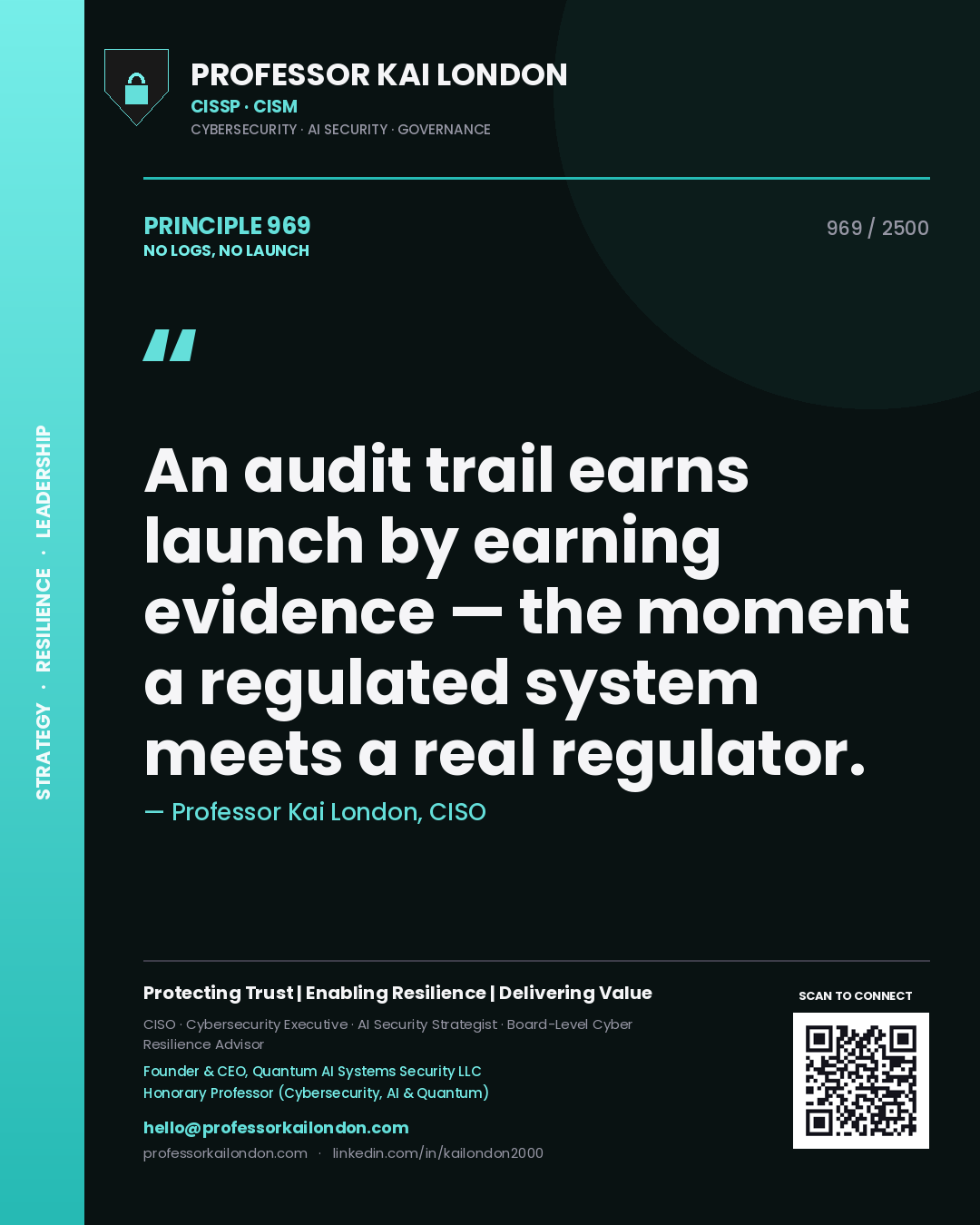 Quote card by Professor Kai London reading 'An audit trail earns launch by earning evidence — the moment a regulated system meets a real regulator.'. From the book No Logs, No Launch.