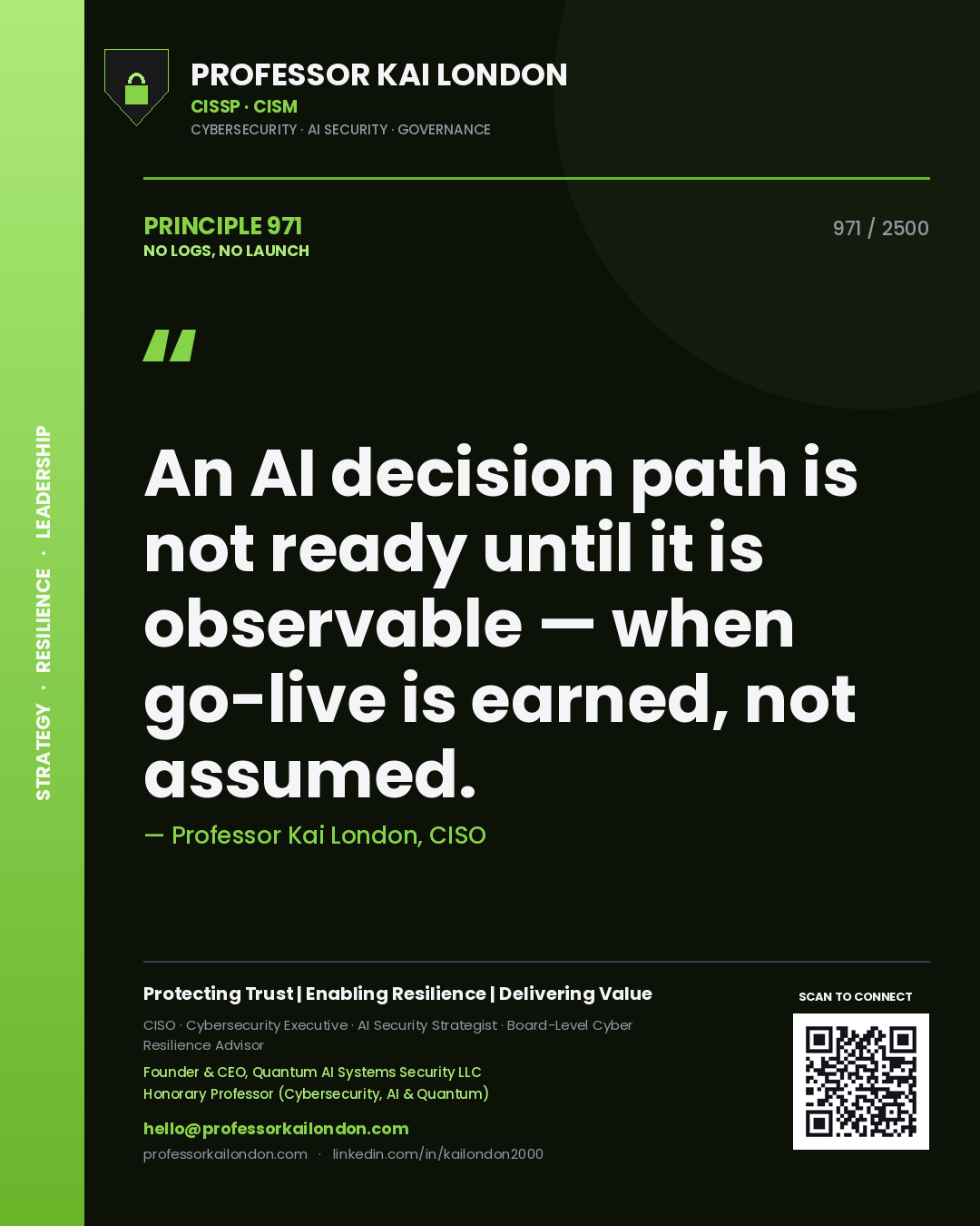 Professor Kai London principle 971: An AI decision path is not ready until it is observable — when go-live is earned, not assumed.