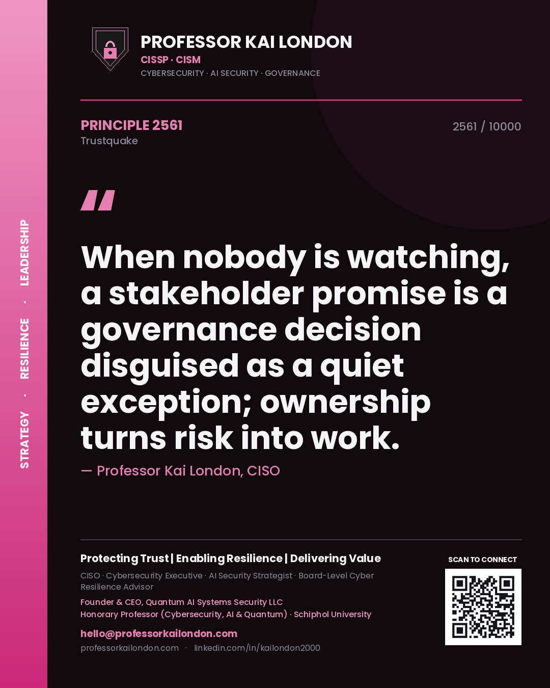 Quote card by Professor Kai London reading 'When nobody is watching, a stakeholder promise is a governance decision disguised as a quiet exception; ownership turns risk into work.'. From the book Trustquake.