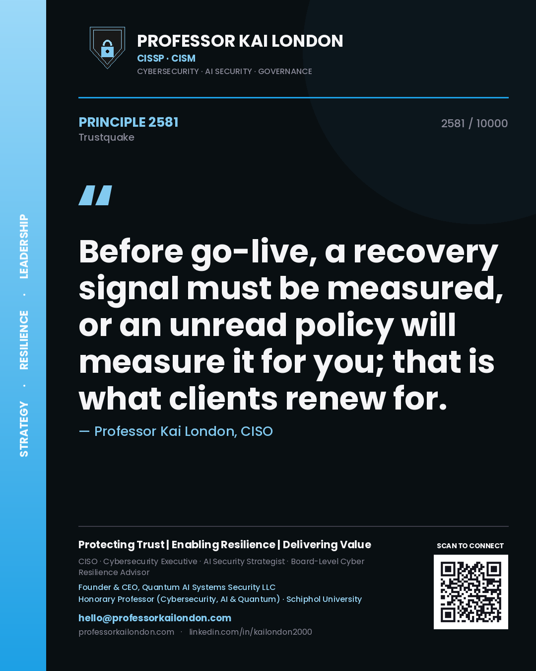 Quote card by Professor Kai London reading 'Before go-live, a recovery signal must be measured, or an unread policy will measure it for you; that is what clients renew for.'. From the book Trustquake.