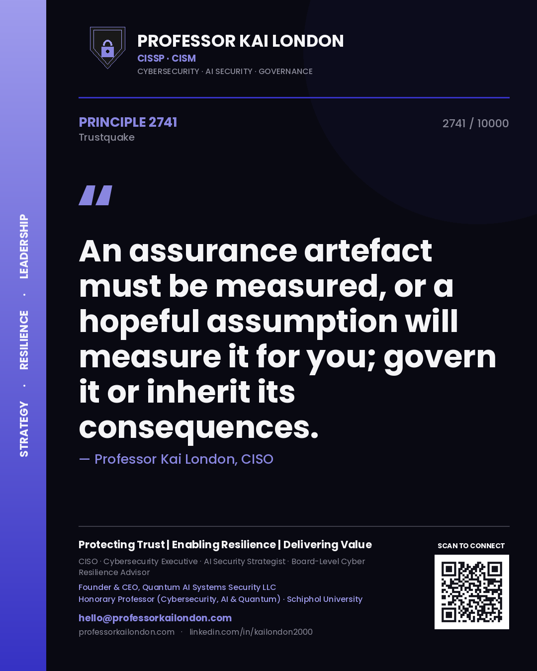 Quote card by Professor Kai London reading 'An assurance artefact must be measured, or a hopeful assumption will measure it for you; govern it or inherit its consequences.'. From the book Trustquake.