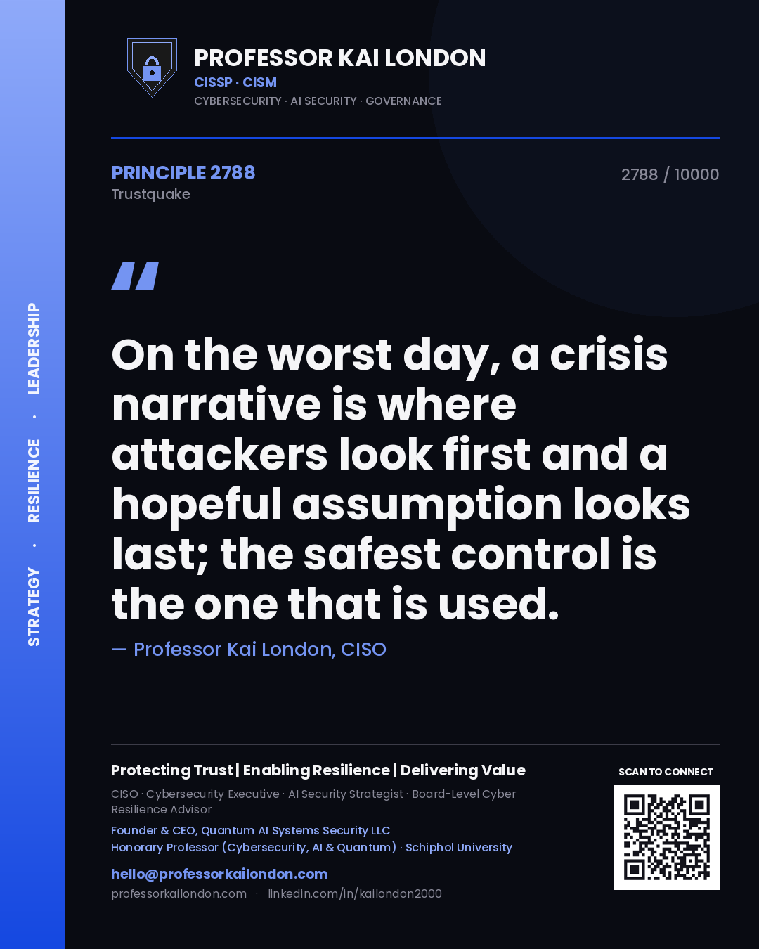Quote card by Professor Kai London reading 'On the worst day, a crisis narrative is where attackers look first and a hopeful assumption looks last; the safest control is the one that is used.'. From the book Trustquake.