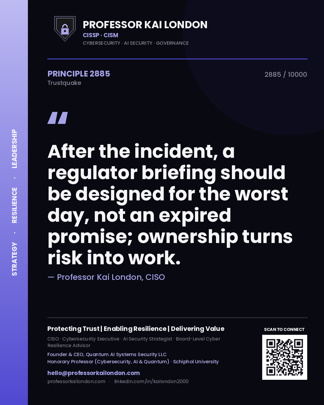 Professor Kai London principle 2885: After the incident, a regulator briefing should be designed for the worst day, not an expired promise; ownership turns risk into work.
