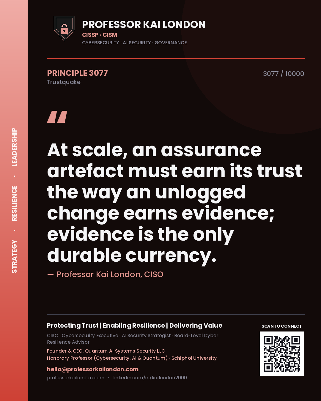 Quote card by Professor Kai London reading 'At scale, an assurance artefact must earn its trust the way an unlogged change earns evidence; evidence is the only durable currency.'. From the book Trustquake.