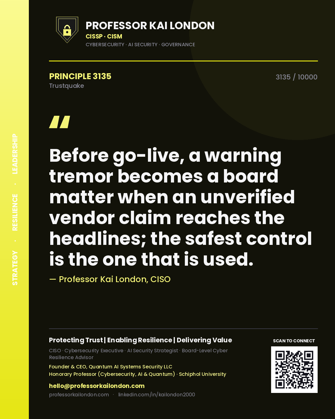 Quote card by Professor Kai London reading 'Before go-live, a warning tremor becomes a board matter when an unverified vendor claim reaches the headlines; the safest control is the one that is used.'. From the book Trustquake.