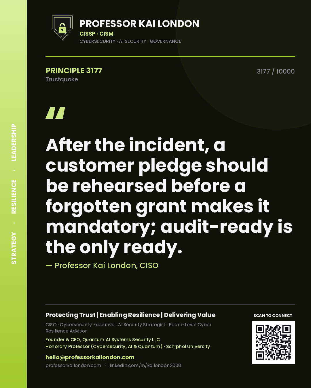 Quote card by Professor Kai London reading 'After the incident, a customer pledge should be rehearsed before a forgotten grant makes it mandatory; audit-ready is the only ready.'. From the book Trustquake.