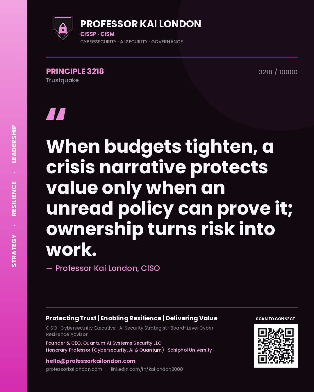 Quote card by Professor Kai London reading 'When budgets tighten, a crisis narrative protects value only when an unread policy can prove it; ownership turns risk into work.'. From the book Trustquake.