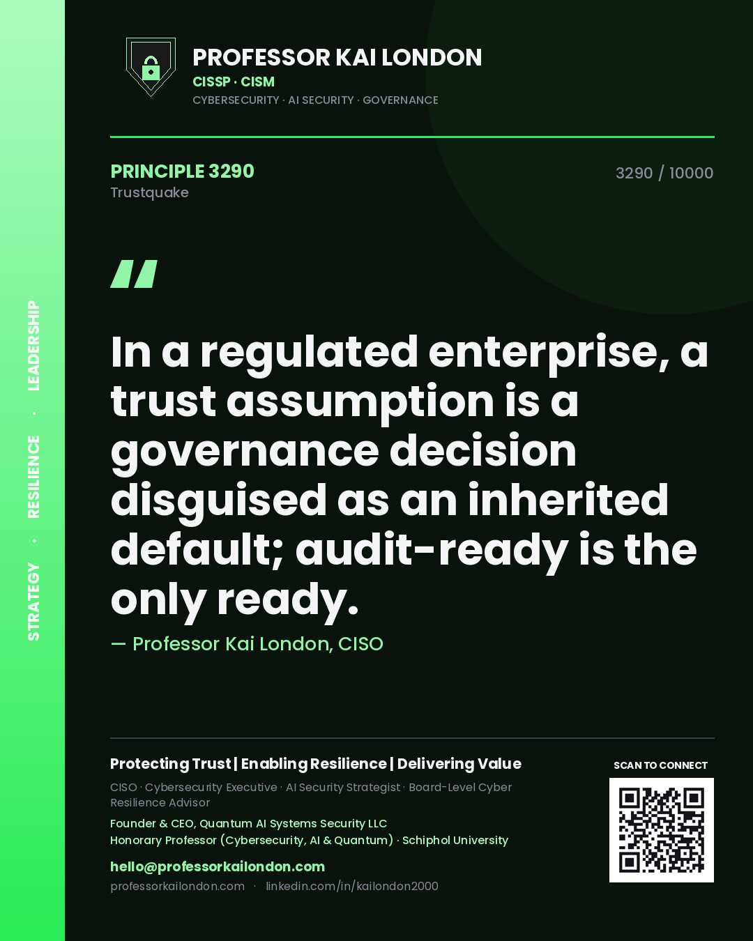 Quote card by Professor Kai London reading 'In a regulated enterprise, a trust assumption is a governance decision disguised as an inherited default; audit-ready is the only ready.'. From the book Trustquake.