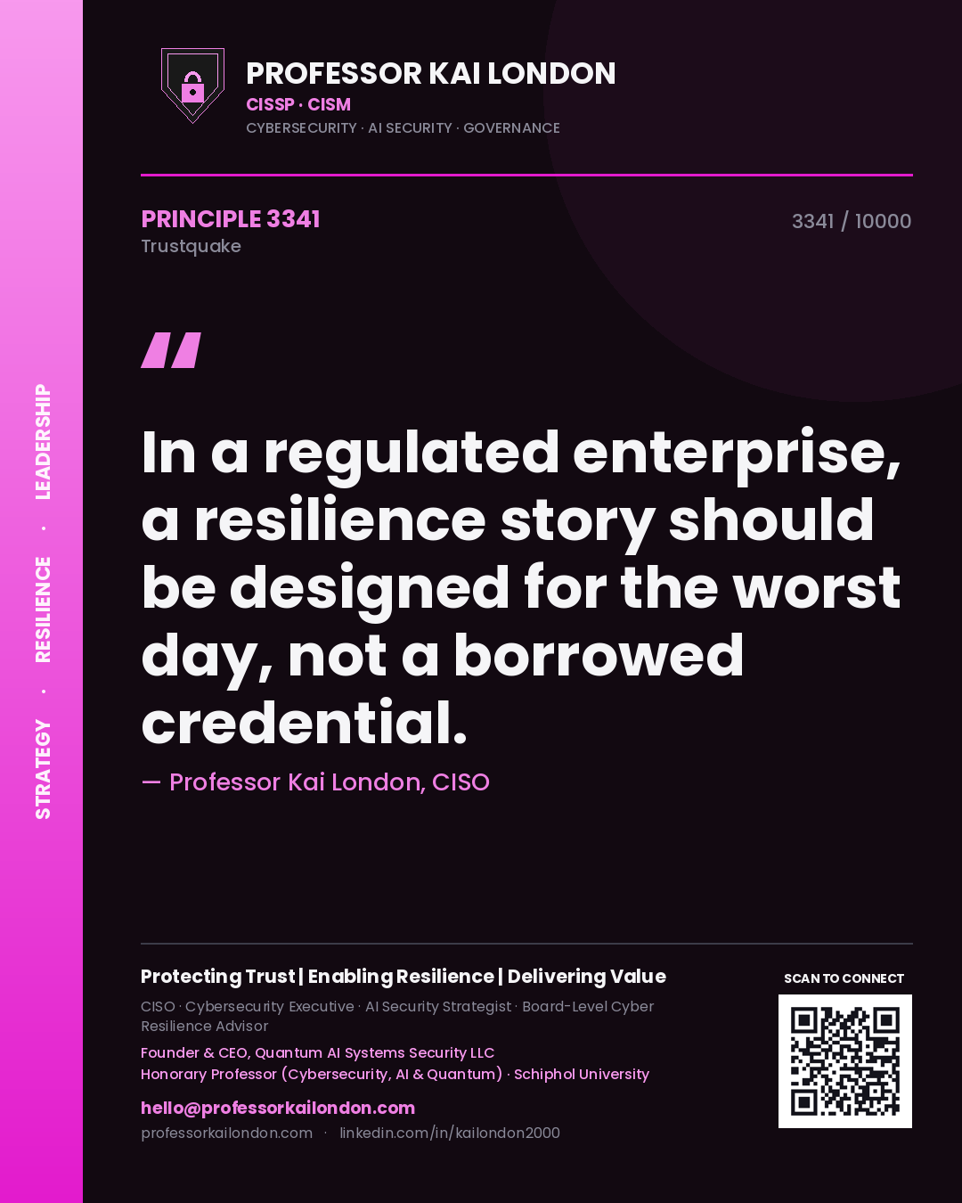 Quote card by Professor Kai London reading 'In a regulated enterprise, a resilience story should be designed for the worst day, not a borrowed credential.'. From the book Trustquake.