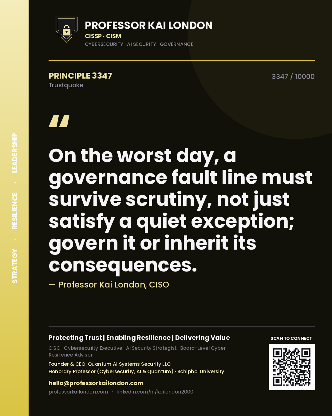 Professor Kai London principle 3347: On the worst day, a governance fault line must survive scrutiny, not just satisfy a quiet exception; govern it or inherit its consequences.