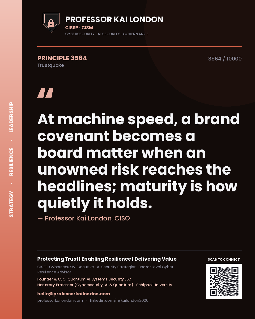 Quote card by Professor Kai London reading 'At machine speed, a brand covenant becomes a board matter when an unowned risk reaches the headlines; maturity is how quietly it holds.'. From the book Trustquake.