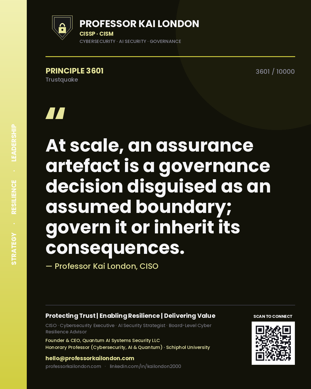 Quote card by Professor Kai London reading 'At scale, an assurance artefact is a governance decision disguised as an assumed boundary; govern it or inherit its consequences.'. From the book Trustquake.