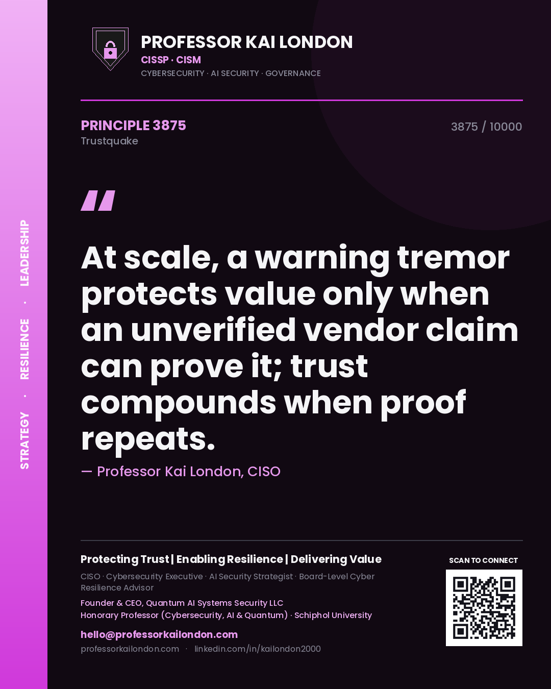 Quote card by Professor Kai London reading 'At scale, a warning tremor protects value only when an unverified vendor claim can prove it; trust compounds when proof repeats.'. From the book Trustquake.