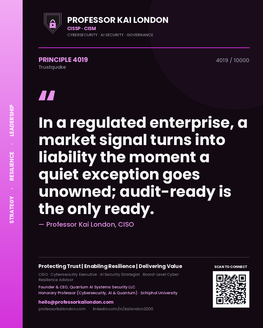Quote card by Professor Kai London reading 'In a regulated enterprise, a market signal turns into liability the moment a quiet exception goes unowned; audit-ready is the only ready.'. From the book Trustquake.