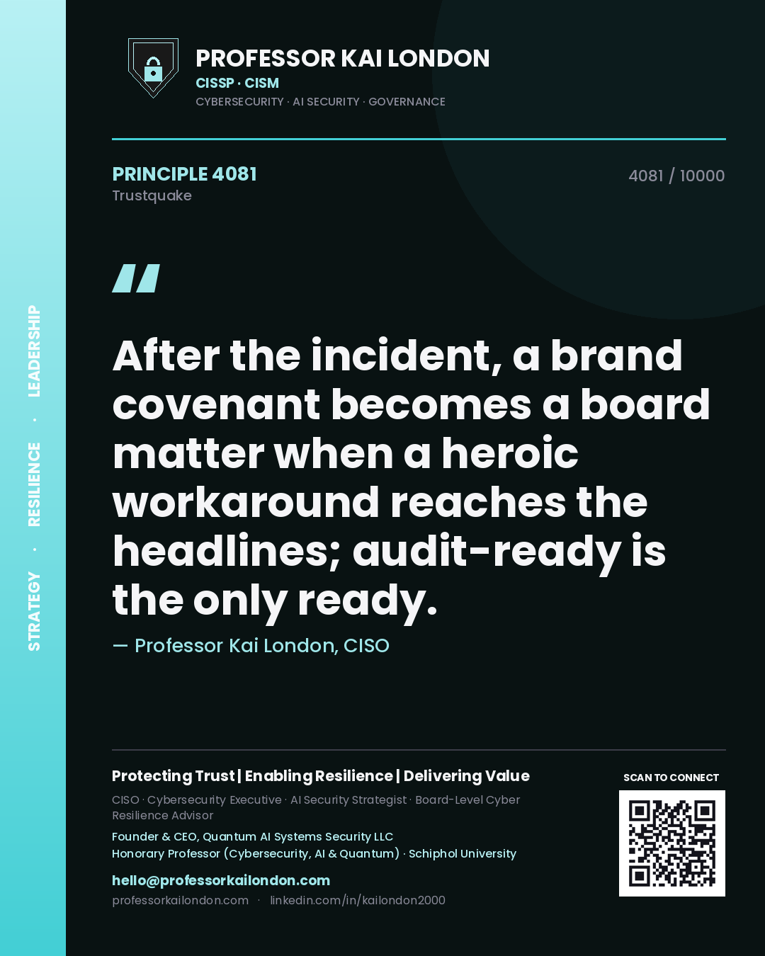 Quote card by Professor Kai London reading 'After the incident, a brand covenant becomes a board matter when a heroic workaround reaches the headlines; audit-ready is the only ready.'. From the book Trustquake.