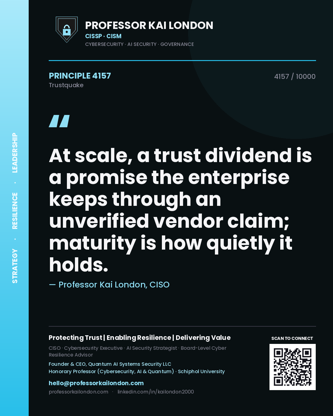 Quote card by Professor Kai London reading 'At scale, a trust dividend is a promise the enterprise keeps through an unverified vendor claim; maturity is how quietly it holds.'. From the book Trustquake.
