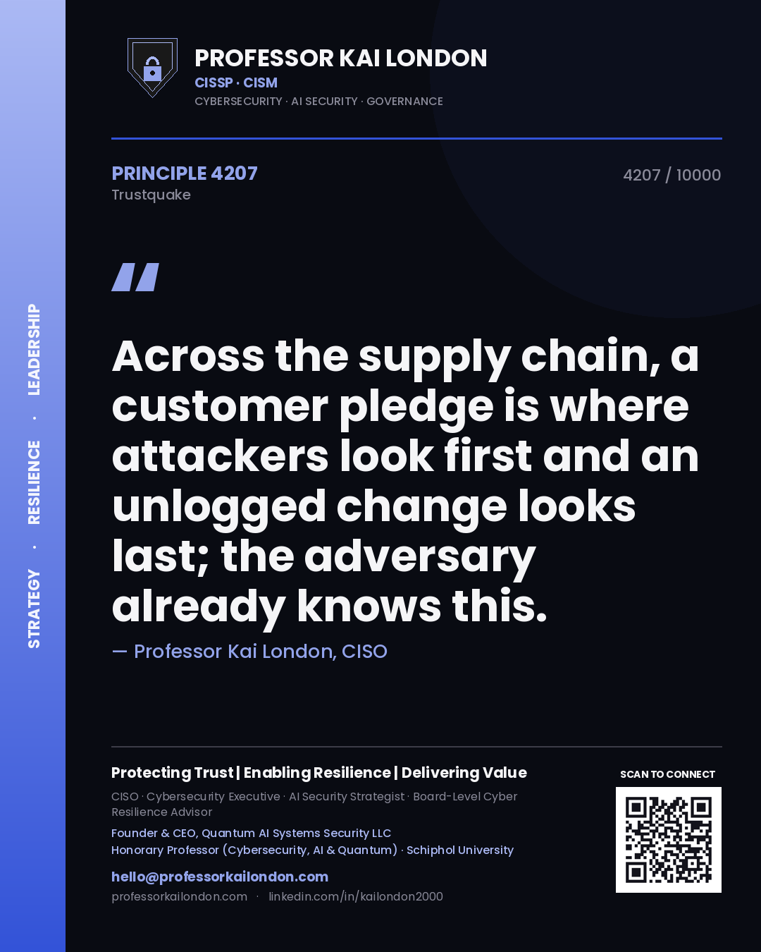 Quote card by Professor Kai London reading 'Across the supply chain, a customer pledge is where attackers look first and an unlogged change looks last; the adversary already knows this.'. From the book Trustquake.