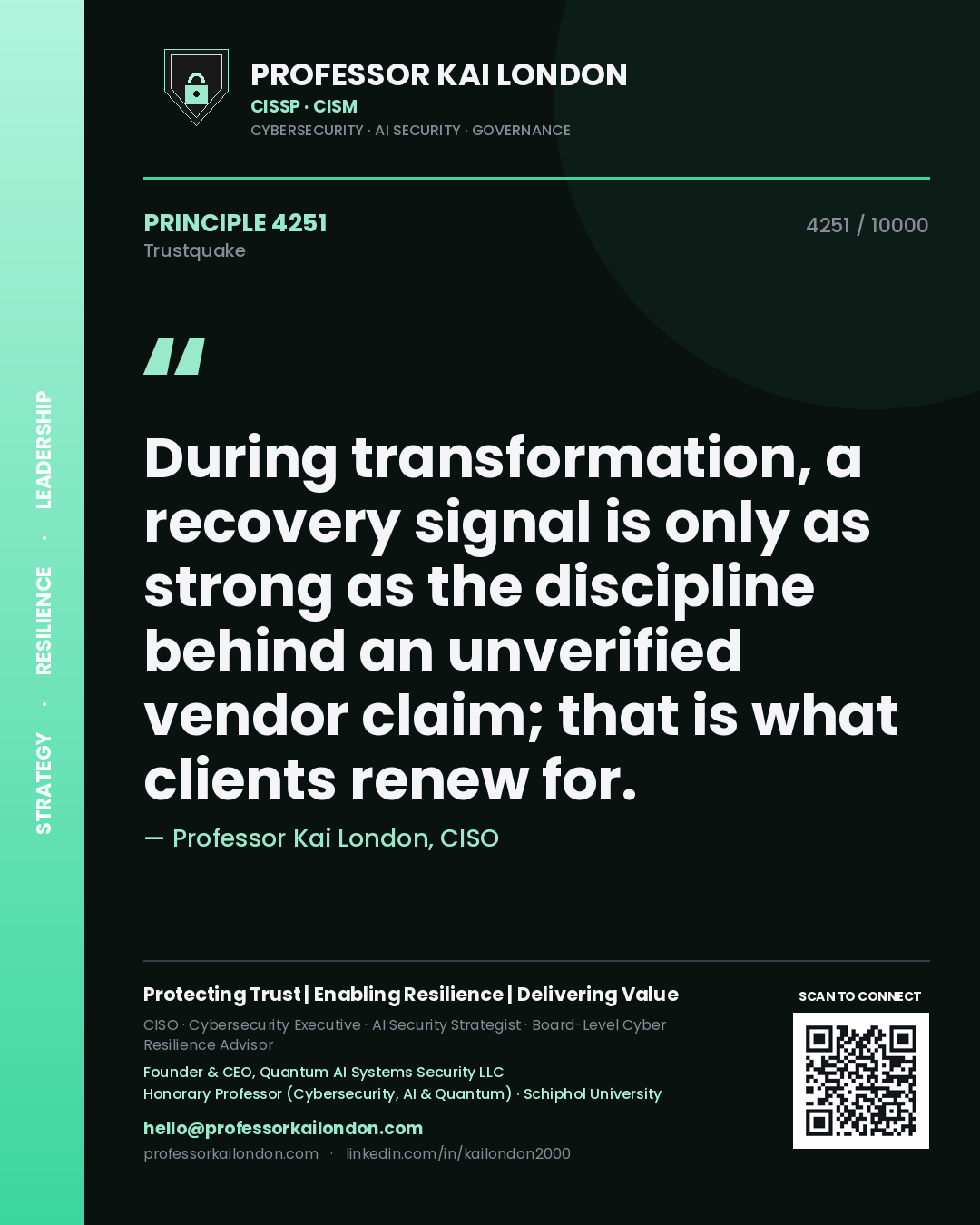 Quote card by Professor Kai London reading 'During transformation, a recovery signal is only as strong as the discipline behind an unverified vendor claim; that is what clients renew for.'. From the book Trustquake.