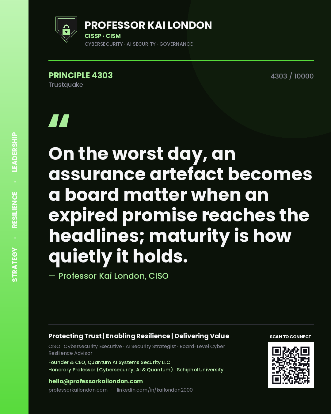 Quote card by Professor Kai London reading 'On the worst day, an assurance artefact becomes a board matter when an expired promise reaches the headlines; maturity is how quietly it holds.'. From the book Trustquake.