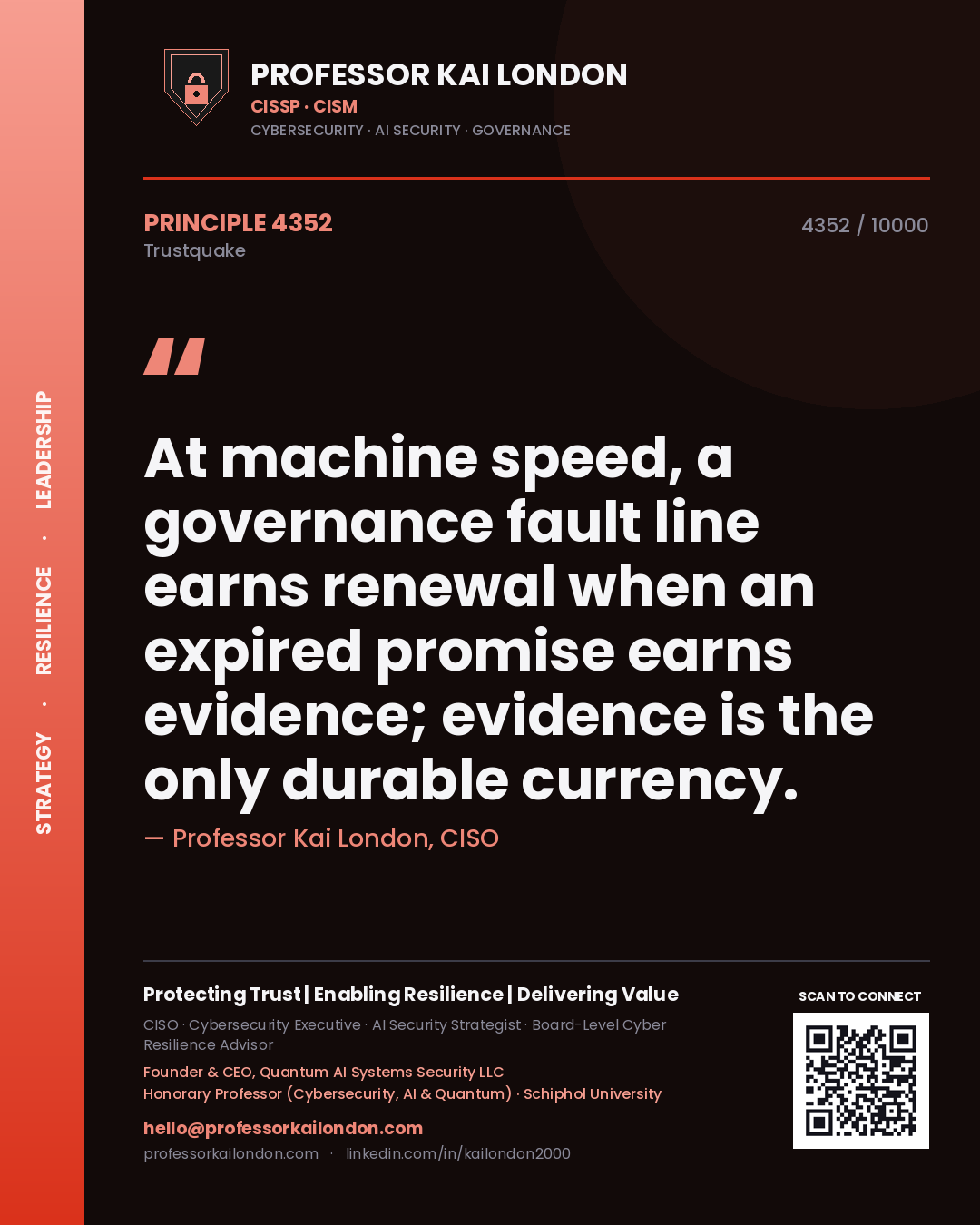 Quote card by Professor Kai London reading 'At machine speed, a governance fault line earns renewal when an expired promise earns evidence; evidence is the only durable currency.'. From the book Trustquake.