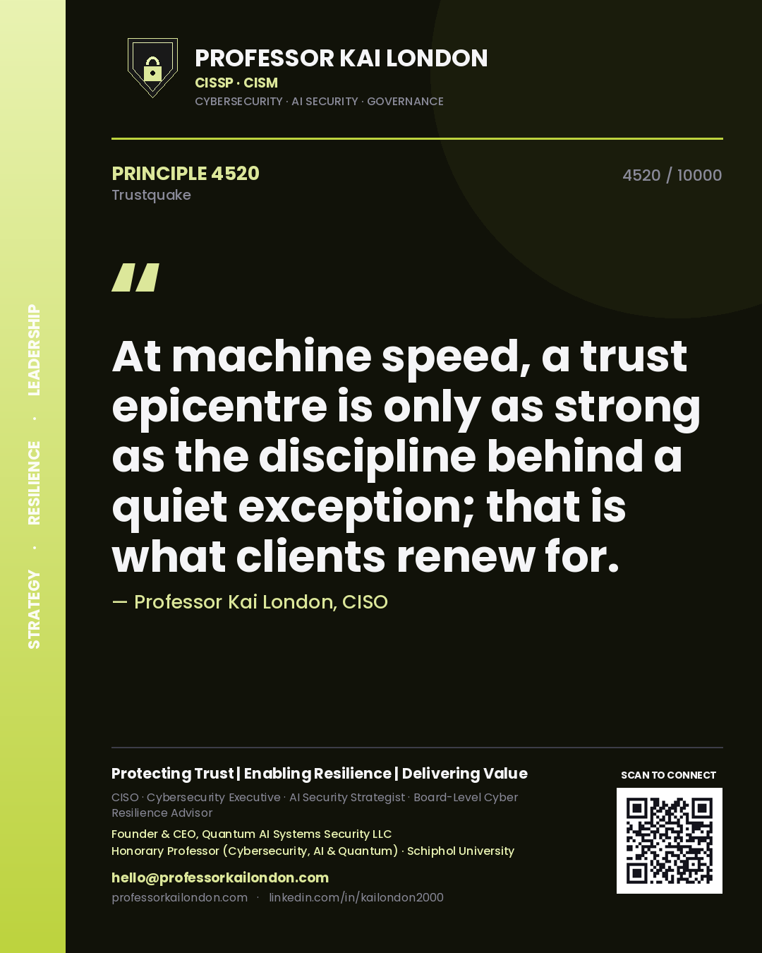 Quote card by Professor Kai London reading 'At machine speed, a trust epicentre is only as strong as the discipline behind a quiet exception; that is what clients renew for.'. From the book Trustquake.