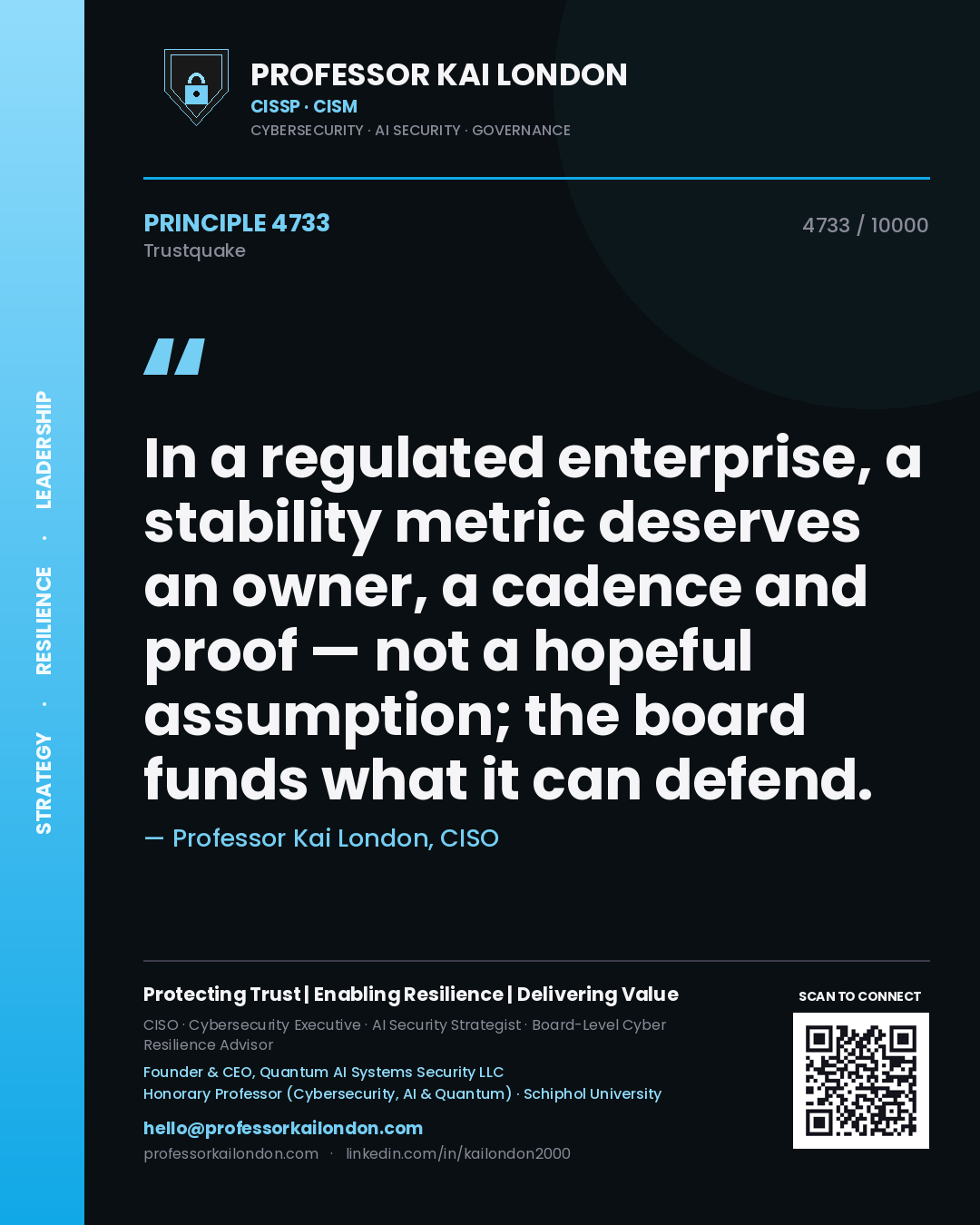 Quote card by Professor Kai London reading 'In a regulated enterprise, a stability metric deserves an owner, a cadence and proof — not a hopeful assumption; the board funds what it can defend.'. From the book Trustquake.