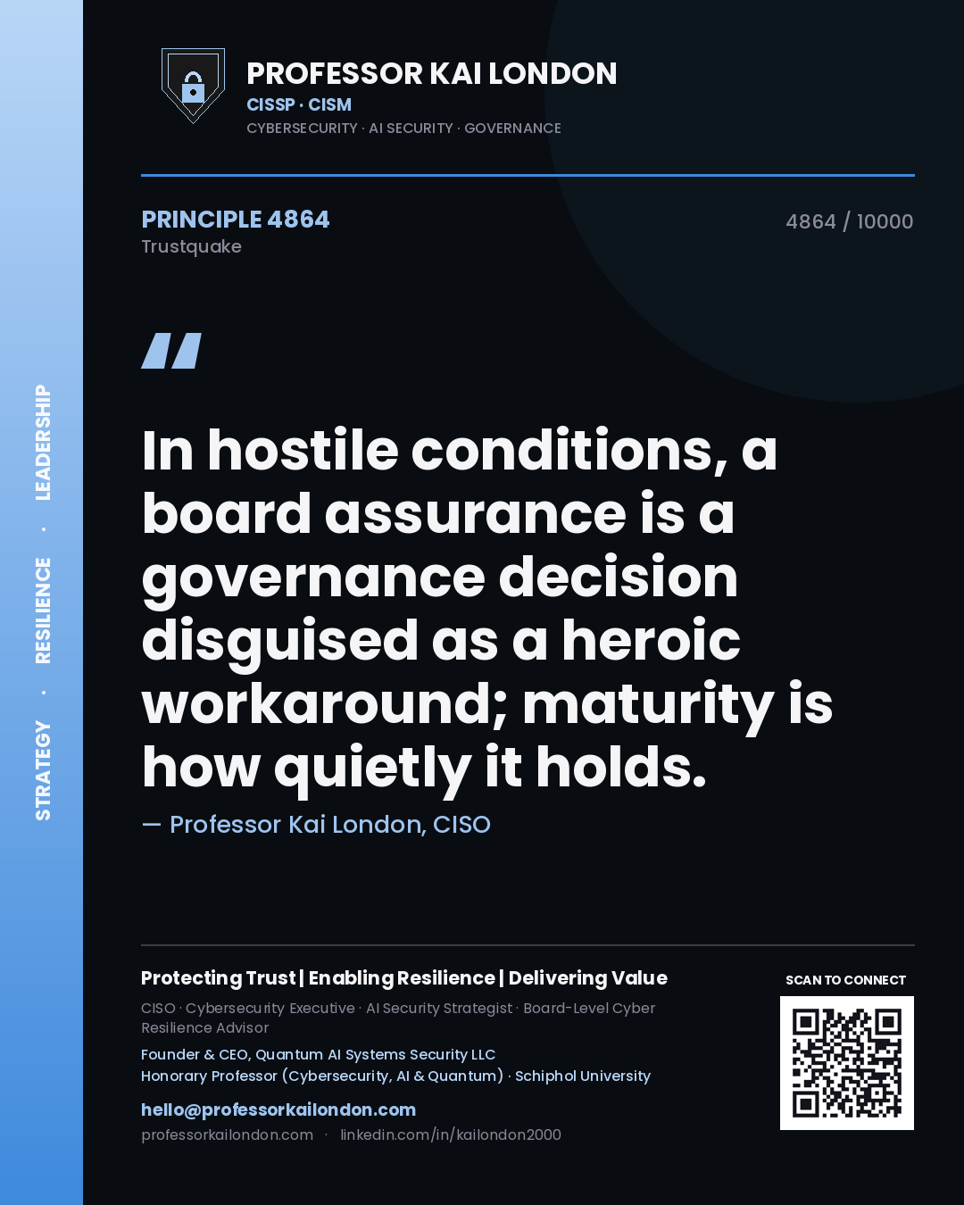 Quote card by Professor Kai London reading 'In hostile conditions, a board assurance is a governance decision disguised as a heroic workaround; maturity is how quietly it holds.'. From the book Trustquake.