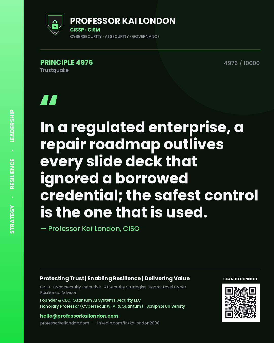 Professor Kai London principle 4976: In a regulated enterprise, a repair roadmap outlives every slide deck that ignored a borrowed credential; the safest control is the one that is used.