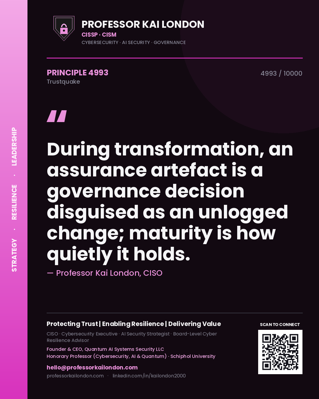 Quote card by Professor Kai London reading 'During transformation, an assurance artefact is a governance decision disguised as an unlogged change; maturity is how quietly it holds.'. From the book Trustquake.